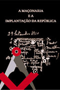 A maçonaria e a implantação da República : documentos inéditos
