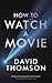 How to Watch a Movie