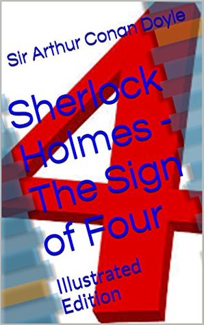 Sherlock Holmes - The Sign of Four: Illustrated Edition