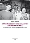 Language Policy and Linguistic Minorities in India: An appraisal of the linguistic rights of minorities in India (3) (Asien: Forschung und Wissenschaft/LIT Studies on Asia)