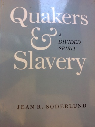 Quakers and Slavery: A Divided Spirit (Princeton Legacy Library)