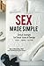 Sex Made Simple: Clinical Strategies for Sexual Issues in Therapy