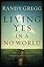 LIVING YES IN A NO WORLD
