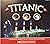 Titanic: The Complete Story...