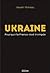Ukraine. Pourquoi la France s'est trompée by Xavier Moreau
