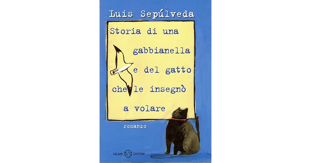 Storia di una gabbianella e del gatto che le insegnò a volare by Luis
