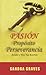 Pasión Propósito Perseverancia by Sandra Graves