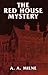 The Red House Mystery by A.A. Milne