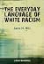 The Everyday Language of White Racism