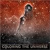 Coloring the Universe: An Insider's Look at Making Spectacular Images of Space Coloring the Universe: An Insider's Look at Making Spectacular Images of Space