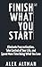 Finish What You Start: Eliminate Procrastination, Take Control of Your Life, and Spend More Time Doing What You Love (Productivity & Success Book 2)