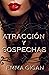 Atracción y Sospechas