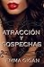 Atracción y Sospechas