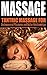 Massage: Tantric Massage for Undiscovered Pleasures and Better Relationships