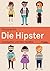 Die Hipster: Trendsetter un...