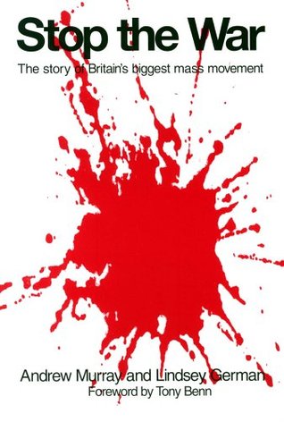 Stop the War : The Story of Britain's Biggest Mass Movement