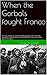 When the Gorbals fought Franco: The story of JJ Lynch. International Brigade Volunteer. Irishman. Glaswegian. (Second Edition marking the 80th anniversary of the Spanish Civil War)