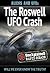 The Roswell UFO Crash (Aliens and UFOs) (UneXplained Rapid Reads)