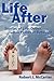 Life After: Stories of Life, Death, and the Places in Between