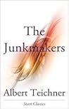 The Junkmakers by Albert R. Teichner