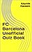 FC Barcelona Unofficial Quiz Book