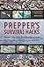 Prepper's Survival Hacks: 50 DIY Projects for Lifesaving Gear, Gadgets and Kits