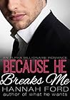 Because He Breaks Me