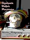 Contents Under Pressure by Kevin Ridgeway Contents Under Pressure by Kevin Ridgeway