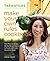 Make Your Own Rules Cookbook: More Than 100 Simple, Healthy Recipes Inspired by Family and Friends Around the World