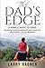 The Dad's Edge by Larry Hagner