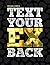 Text Your Ex Back - A Step by Step Guide and Implementation Manual: Get Your Ex Back by Texing
