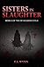 Sisters in Slaughter (Deyac...