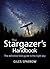 The Stargazer's Handbook: The definitive field guide to the night sky
