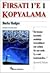 Fırsat`ı 1`e 1 Kopyalama