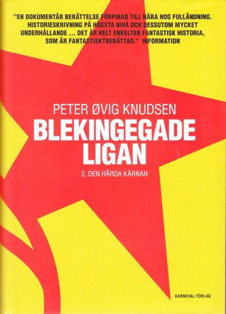 Blekingegadeligan - Den hårda kärnan