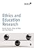 Ethics and Education Research by Rachel  Brooks