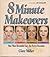 8 Minute Makeovers