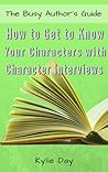 How to Get to Know Your Characters with Character Interviews by Kylie Day