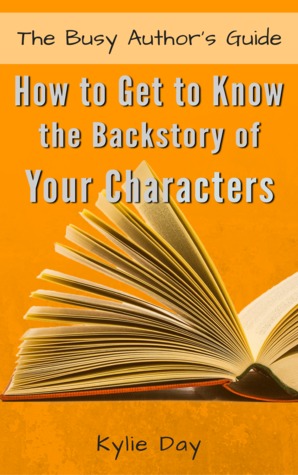 How to Get to Know the Backstory of Your Characters (The Busy Author's Guide #5)