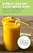 Nutribullet Recipe Book & 10 Day Smoothie Cleanse: 50 Nutrient Dense Whole Food Recipe Books to Supercharge Health and Weight Loss