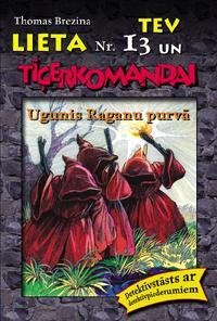 Ugunis Raganu purvā (Lieta Tev un Tīģerkomandai, #13)