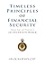 Timeless Principles of Financial Security: Finding Peace and Prosperity in an Uncertain World