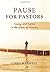 Pause for Pastors: Finding ...