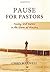Pause for Pastors by Chris  Maxwell