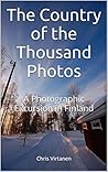 The Country of the Thousand Photos: A Photographic Excursion in Finland
