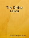 The Divine Milieu