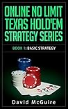 Online No Limit Texas Hold'em Strategy with David McGuire - BASIC STRATEGY (Online No Limit Texas Hold'em Strategy Series Book 1)