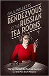 Rendezvous at the Russian Tea Rooms: The Spyhunter, the Fashion Designer & the Man From Moscow