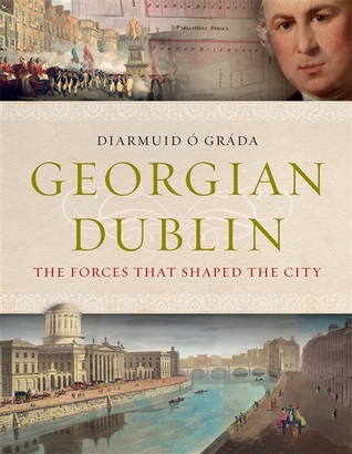Georgian Dublin: The Forces that Shaped the City (Hardcover)