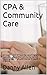 CPA & Community Care: An Ex...